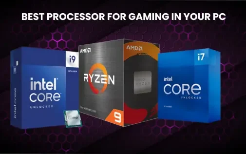 Choosing the Best Processor for Gaming in Your PC